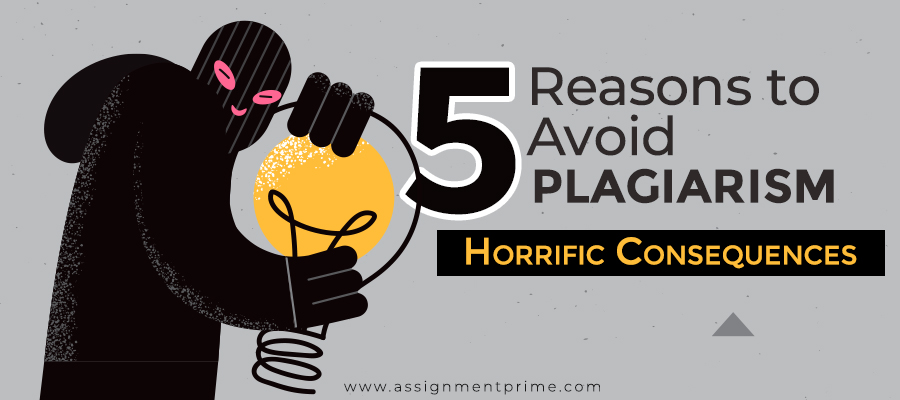 5 Reasons to Avoid Plagiarism (Horrific Consequences)